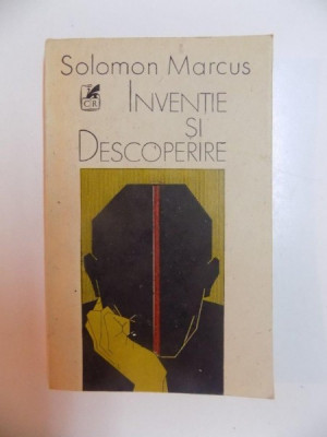 INVENTIE SI DESCOPERIRE de SOLOMON MARCUS , 1989 foto