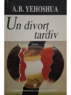 A. B. Yehoshua - Un divort tardiv (Editia: 1997) foto