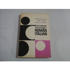 DICTIONAR frazeologic ROMAN-ITALIAN - Eugen COSTESCU