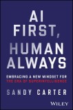 The Mind-Machine Merge: Embracing an AI-First Mindset for a Limitless Future