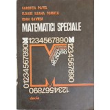 MATEMATICI SPECIALE-GAROFITA PAVEL, FLOARE ILEANA TOMUTA, IOAN GAVREA-222784