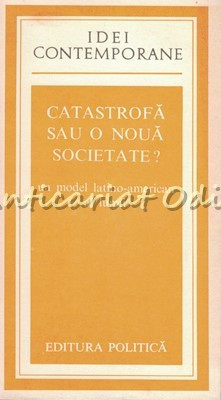 Catastrofa Sau O Noua Societate? - Amflcar O. Herrera, Hugo D. Scolnik foto