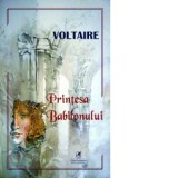 Printesa Babilonului - Voltaire