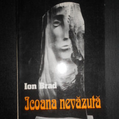 Ion Brad - Icoana nevazuta (1996, cu autograful si dedicatia autorului)