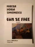 Mircea Horia Simionescu - Cum se face (roman)