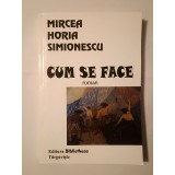 Mircea Horia Simionescu - Cum se face (roman)