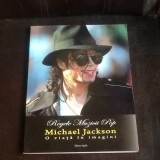 Regele muzicii pop Michael Jackson. O viata in imagini