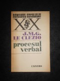 J. M. G. LE CLEZIO - PROCESUL VERBAL