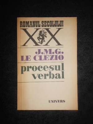 J. M. G. LE CLEZIO - PROCESUL VERBAL foto