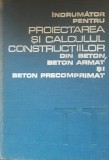 INDRUMATOR PENTRU PROIECTAREA SI CALCULUL CONSTRUCTIILOR DIN BETON ARMAT SI BETON PRECOMPRIMAT