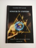 Cumpara ieftin SINGURI IN UNIVERS - CORNELIU TRIF COTRUTA