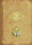 Imbolc: Rituals, Recipes &amp; Lore for Brigid&#039;s Day