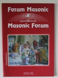 FORUM MASONIC / MASONIC FORUM , REVISTA LUNARA CU TEXT IN ROMANA SI ENGLEZA , SUMMER , 2007