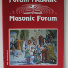 FORUM MASONIC / MASONIC FORUM , REVISTA LUNARA CU TEXT IN ROMANA SI ENGLEZA , SUMMER , 2007