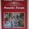 FORUM MASONIC / MASONIC FORUM , REVISTA LUNARA CU TEXT IN ROMANA SI ENGLEZA , SUMMER , 2007