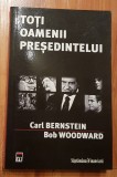 Toti oamenii presedintelui de Carl Bernstein, Bob Woodward