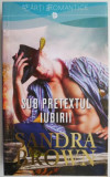 Sub pretextul iubirii &ndash; Sandra Brown