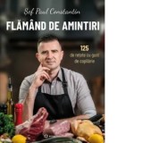 Flamand de amintiri. 125 de retete cu gust de copilarie (hardcover) - Paul Constantin