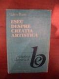 ESEU DESPRE CREATIA ARTISTICA de LIVIU RUSU , Bucuresti 1989