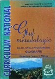 Mihaela Singer - Ghid metodologic de aplicare a programei de geografie, clasele