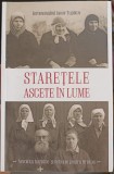 STARETELE ASCETE IN LUME. NEVOINTE, HARISME SI NEBUNIE PENTRU HRISTOS-IACOV TUPIKOV-262938