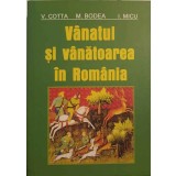 VANATUL SI VANATOAREA IN ROMANIA. TEHNICA OCROTORII SI RECOLTARII VANATULUI-V. COTTA, M. BODEA, I. MICU-242040