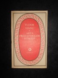 Tudor Vianu - Arta prozatorilor romani (1981, seria Patrimoniu)