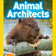 National Geographic Readers: Animal Architects (L3)