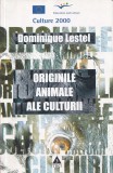 Originile animale ale culturii - Dominique Lestel