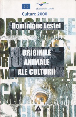 Originile animale ale culturii - Dominique Lestel foto