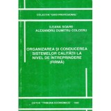 Ileana Soare, Alexandru Dumitru Colceru - Organizarea si conducerea sistemelor calitatii la nivel de intreprindere - firma - 121