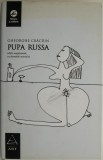 Pupa russa &ndash; Gheorghe Craciun (editie augmentata cu desenele autorului)