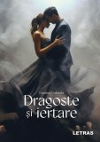 Dragoste și iertare - Paperback brosat - Gianina Gabriela - Letras