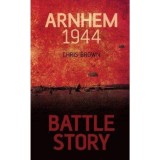 Battle Story: Arnhem 1944
