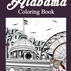 Alabama Coloring Book: Adult Painting on USA States Landmarks and Iconic