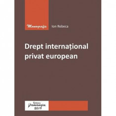 Drept internațional privat european - Paperback brosat - Ion Rebeca - Hamangiu