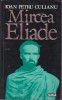 Ioan Petru Culianu - Mircea Eliade, Ed. Nemira 1995, Biografii Memorii Jurnale