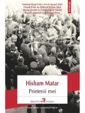 Cumpara ieftin Prietenii mei/Hisham Matar