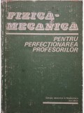 C. Vrejoiu - Fizica-mecanica pentru perfectionarea profesorilor (Editia: 1983)