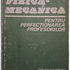 C. Vrejoiu - Fizică-mecanică pentru perfecționarea profesorilor (editia 1983)