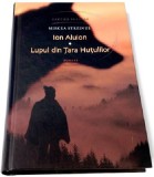 Ion Aluion. Lupul din Tara Hutulilor | Mircea Streinul
