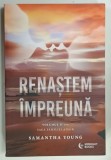 RENASTEM IMPREUNA, VOLUMUL II din SAGA FAMILIEI ADAIR de SAMANTHA YOUNG, 2022, LITERATURA EROTICA 18+!