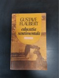 Gustave Flaubert &ndash; Educatia Sentimentala (Editura Porus, 1991)(Stare f buna, fara defecte)