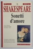 SONETTI D ' AMORE ( SONETELE DRAGOSTEI ) di WILLIAM SHAKESPEARE , 1995 *TEXT IN LIMBA ITALIANA