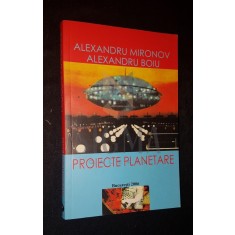 MIRONOV ALEXANDRU &amp; BOIU ALEXANDRU, PROIECTE PLANETARE, 2006, Bucuresti (DEDICATIE si AUTOGRAF !!!)