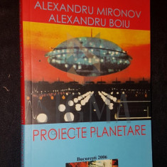 MIRONOV ALEXANDRU & BOIU ALEXANDRU, PROIECTE PLANETARE, 2006, Bucuresti (DEDICATIE si AUTOGRAF !!!)