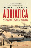 Cumpara ieftin Adriatica, Robert D. Kaplan - Editura Humanitas