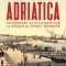 Adriatica, Robert D. Kaplan - Editura Humanitas