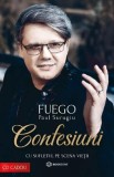 Confesiuni. Cu sufletul pe scena vietii &ndash; Paul Surugiu Fuego - Carte