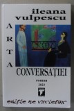 ARTA CONVERSATIEI , roman de ILEANA VULPESCU , 2023